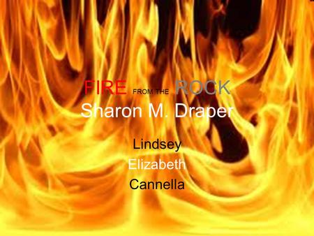 FIRE FROM THE ROCK Sharon M. Draper