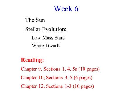 The Sun Stellar Evolution: Low Mass Stars White Dwarfs