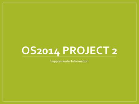 OS2014 PROJECT 2 Supplemental Information. Outline Sequence Diagram of Project 2 Kernel Modules Kernel Sockets Work Queues Synchronization.