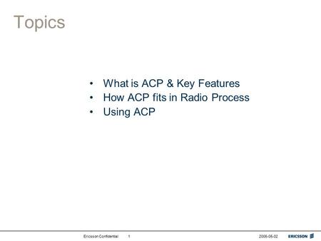 Top right corner for field-mark, customer or partner logotypes. See Best practice for example. Slide title 40 pt Slide subtitle 24 pt Text 24 pt Bullets.