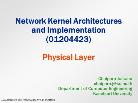 Network Kernel Architectures  and Implementation ( )   Physical Layer