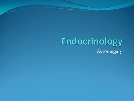 Acromegaly. Very rare Prevalence in the order of 1 in 200,000 Usually diagnosed between age 40 and 60 No difference in gender susceptibility Insidious.