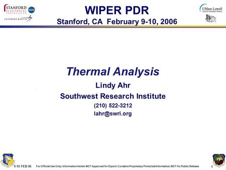 For Official Use Only; Information herein NOT Approved for Export; Contains Proprietary Protected Information; NOT for Public Release 1 WIPER PDR Stanford,