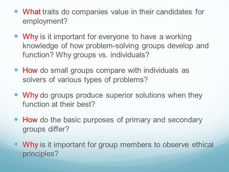 What traits do companies value in their candidates for employment? Why is it important for everyone to have a working knowledge of how problem-solving.