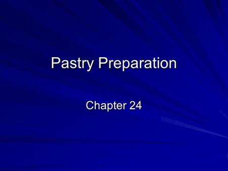 Pastry Preparation Chapter 24.