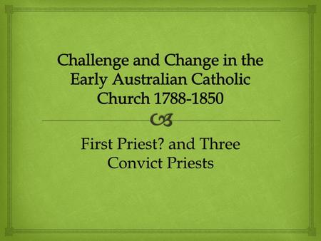 Challenge and Change in the Early Australian Catholic Church