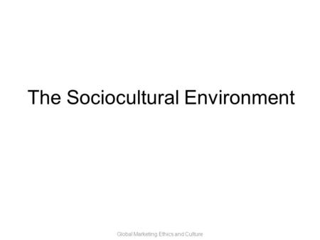 The Sociocultural Environment