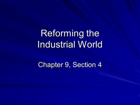 Reforming the Industrial World