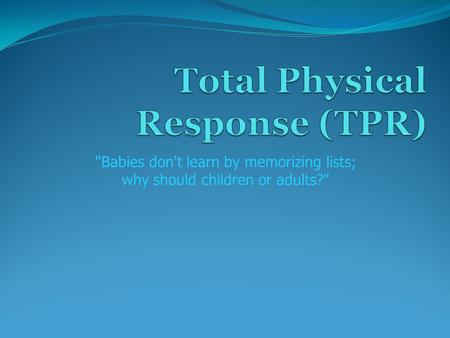 Total Physical Response (TPR)