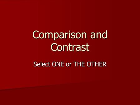 Comparison and Contrast Select ONE or THE OTHER. Musical Talent Justin Bieber Justin Bieber Taylor Swift Taylor Swift.