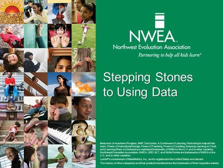 Stepping Stones to Using Data Measures of Academic Progress, MAP, DesCartes: A Continuum of Learning, Partnering to help all kids learn, Power of Instructional.