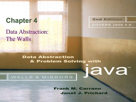 Chapter 4 Data Abstraction: The Walls. © 2004 Pearson Addison-Wesley. All rights reserved4-2 Abstract Data Types Modularity –Keeps the complexity of a.