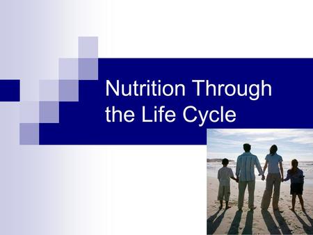 Nutrition Through the Life Cycle