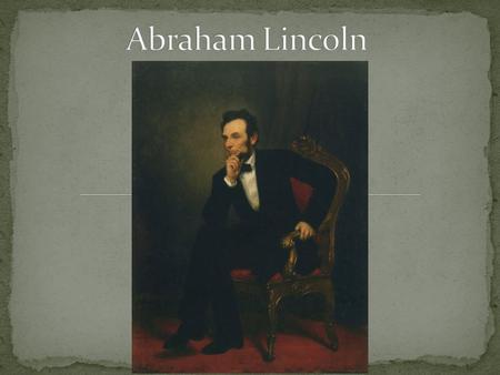 Abraham Lincoln.