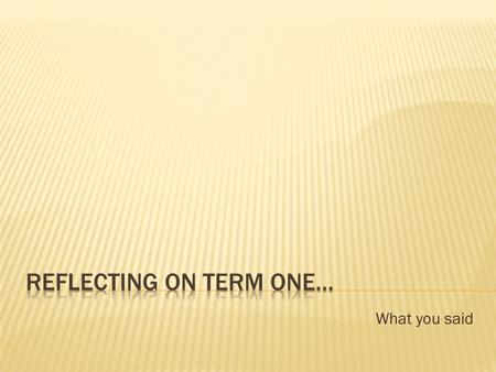 What you said.  verb is the 2 nd idea of the sentence  rules about masculine, feminine & neuter nouns  verb conjugation: regular verbs + ‘haben’ &