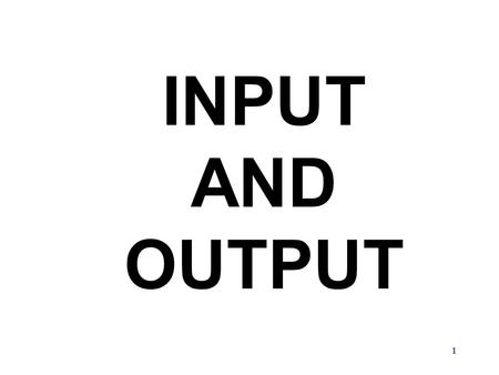 INPUT AND OUTPUT 1. OUTPUT TextBoxes & Labels MsgBox Function/Method MessageBox Class Files (next topic) Printing (later) 2.