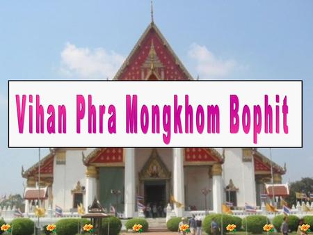 Guide : After this I’ll show you another large Buddha image in Ayutthaya, Phra Mongkhon Bophit. Tourist : What’s the name of the temple housing this image.