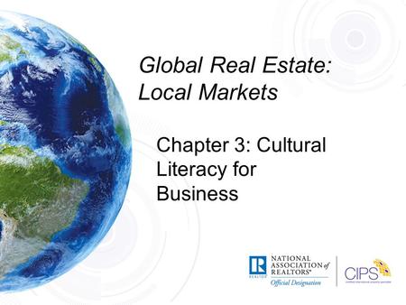 Global Real Estate: Local Markets Chapter 3: Cultural Literacy for Business.