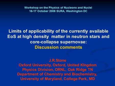 Limits of applicability of the currently available EoS at high density matter in neutron stars and core-collapse supernovae: Discussion comments Workshop.