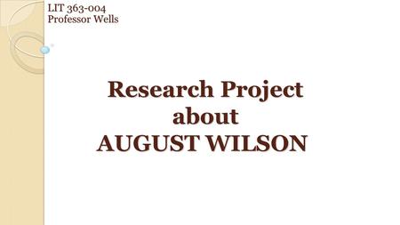 Research Project about AUGUST WILSON