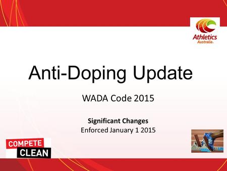 Anti-Doping Update WADA Code 2015 Significant Changes Enforced January 1 2015.