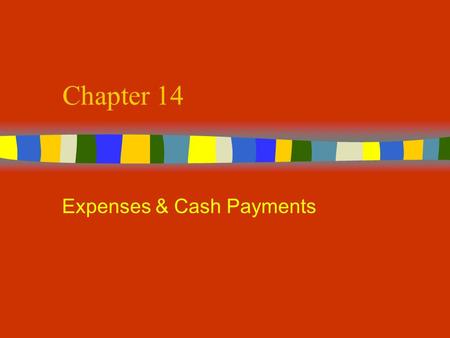 Chapter 14 Expenses & Cash Payments. Terms: n Purchase Discounts: Given to the purchaser to encourage early payment. n Purchase Returns & Allowances: