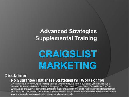 Advanced Strategies Supplemental Training Disclaimer No Guarantee That These Strategies Will Work For You Since we do not know your personal capabilities.