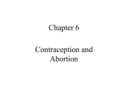 Contraception and Abortion