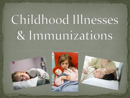 Red or pale face, blue lips Loss of appetite, vomiting, diarrhea Fever Runny nose, cough, sore throat Unusual or irritable behavior Lethargic, uninterested.