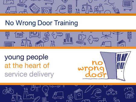 No Wrong Door Training. Whose Door? Sample...