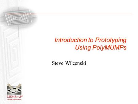 Introduction to Prototyping Using PolyMUMPs