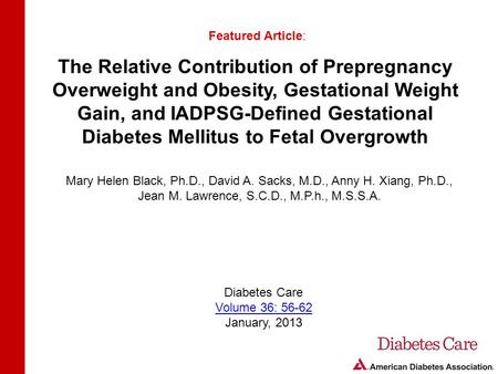 The Relative Contribution of Prepregnancy Overweight and Obesity, Gestational Weight Gain, and IADPSG-Defined Gestational Diabetes Mellitus to Fetal Overgrowth.