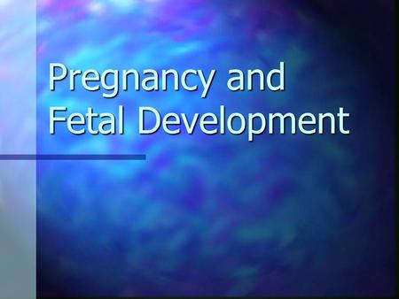 Pregnancy and Fetal Development. I. Fertilization – (conception), occurs in the fallopian tube Fusion of 2 haploid gametes to form a zygote (sperm and.