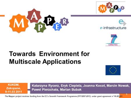 1 The Mapper project receives funding from the EC's Seventh Framework Programme (FP7/2007-2013) under grant agreement n° RI-261507. Towards Environment.