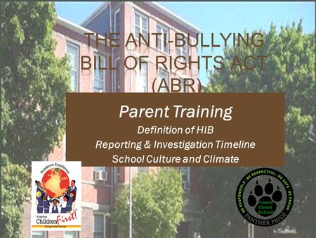 Parent Training Definition of HIB Reporting & Investigation Timeline School Culture and Climate.