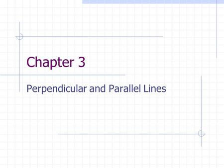 Perpendicular and Parallel Lines