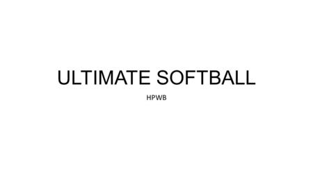 ULTIMATE SOFTBALL HPWB.