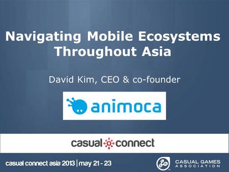 Navigating Mobile Ecosystems Throughout Asia David Kim, CEO & co-founder.