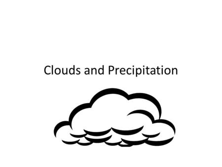 Clouds and Precipitation