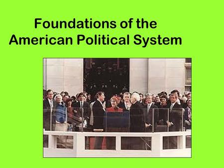 Foundations of the American Political System. The Mission How can we, as a group of delegates of various states, create a system of government-a new social.