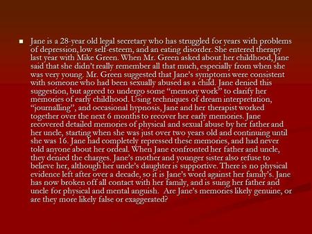 Jane is a 28-year old legal secretary who has struggled for years with problems of depression, low self-esteem, and an eating disorder. She entered therapy.