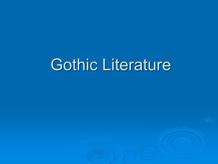 Gothic Literature.