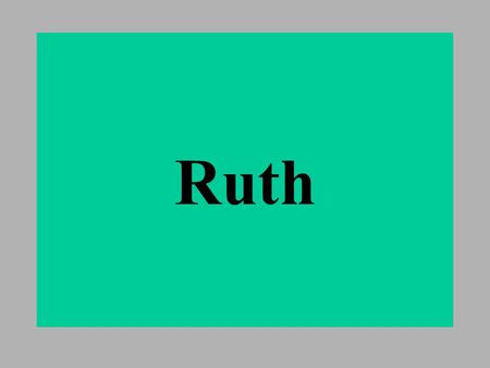 Ruth.