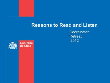 Reasons to Read and Listen Coordinator Retreat 2012.