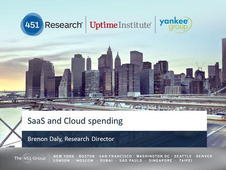 SaaS and Cloud spending Brenon Daly, Research Director.