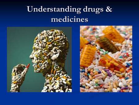 Understanding drugs & medicines. Chapter 9.1 Key Terms _______________ _______________- any substance that causes a change in a person’s physical or psychological.