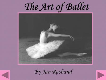 The Art of Ballet By Jan Rasband.