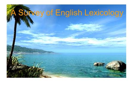 A Survey of English Lexicology