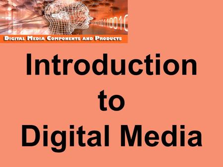 Introduction to Digital Media. What is it? Digital media is what computers use to; Store, transmit, receive and manipulate data Raw data are numbers,