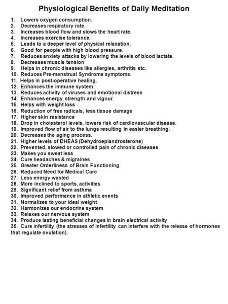 1. Lowers oxygen consumption. 2. Decreases respiratory rate. 3. Increases blood flow and slows the heart rate. 4. Increases exercise tolerance. 5. Leads.